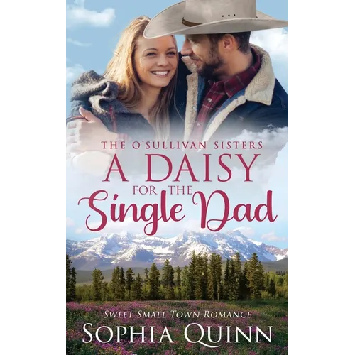 A Daisy for the Single Dad: A Sweet Small-Town Romance