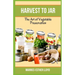 Harvest to Jar: The Art of Vegetable Preservation