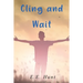 Cling and Wait