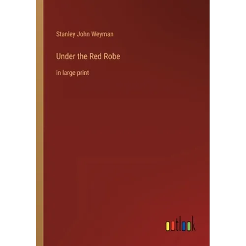 Under the Red Robe: in large print