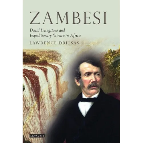 Zambesi: David Livingstone and Expeditionary Science in Africa