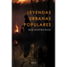 Leyendas Urbanas Populares