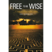 Free to Be Wise: A Guide to Biblical Decision Making
