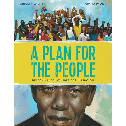 A Plan for the People: Nelson Mandela's Hope for His Nation