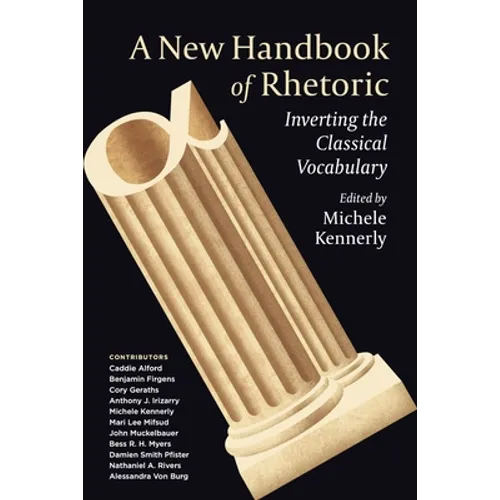 A New Handbook of Rhetoric: Inverting the Classical Vocabulary