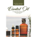 Getting the Real Secrets of an Essential Oil: A Complete Guide on Natural Remedies with Essential Oil Recipes!