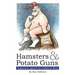 Hamsters & Potato Guns: Arguments Against An Unfiltered Mind