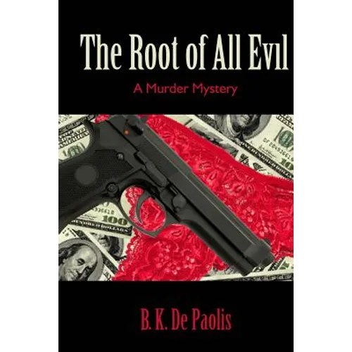 The Root of All Evil: A Murder Mystery