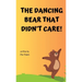 The Dancing Bear That Didn't Care!