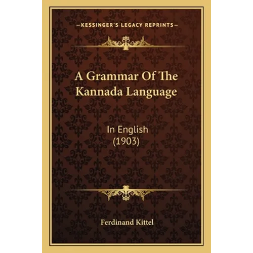 A Grammar Of The Kannada Language: In English (1903)