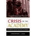 Crisis in the Academy: Rethinking Higher Education in America