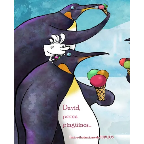 David, Peces, Pinguinos . . . (David, Fish & Penguins)