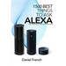 Alexa: 1500 Best Things to Ask Alexa: Learn everything you need to know about Alexa