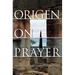 Origen on Prayer
