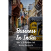 Business In India: How To Do Business And Become Successful: Understand Indian Culture To Do Business