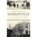 A Brief History of Noblesville