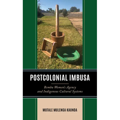 Postcolonial Imbusa: Bemba Women's Agency and Indigenous Cultural Systems