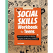 The Social Skills Workbook for Teens: Exercises and Tools for Building Empathy and Boosting Confidence