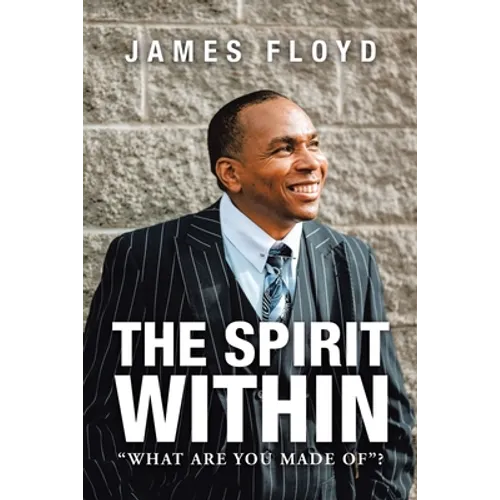 The Spirit Within: "What Are You Made Of"?