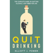 Quit Drinking: The Complete Guide on Quitting Alcohol and Be Sober For Life