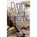 Dawn Any Minute