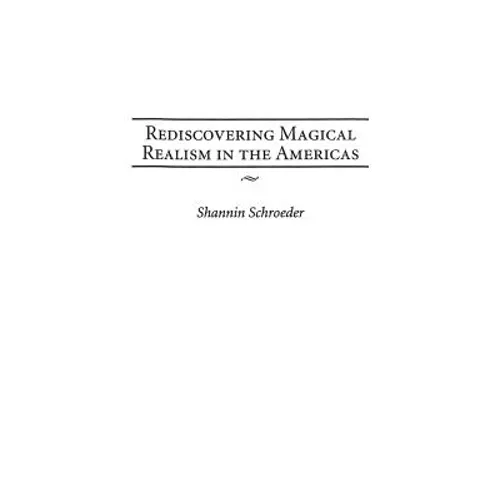 Rediscovering Magical Realism in the Americas