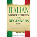 Italian Short Stories for Beginners Book 3: Over 100 Dialogues and Daily Used Phrases to Learn Italian in Your Car. Have Fun & Grow Your Vocabulary, w