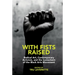 With Fists Raised: Radical Art, Contemporary Activism, and the Iconoclasm of the Black Arts Movement