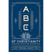 ABCs of Christianity: An Outline for Living in the "Now" and Relating to God
