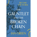 The Gauntlet and the Broken Chain