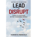 Lead To Disrupt: 7 Keys To Success In The Changing World