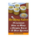 Healing Salve: 15 Lessons How to Make a Herbal Salve + 15 Best Recipes
