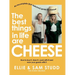 The Best Things in Life Are Cheese: An Incomplete (But Delicious) Guide to Cheese