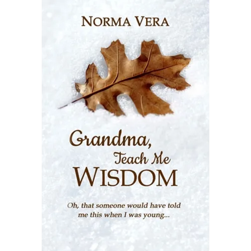 Grandma, Teach Me Wisdom