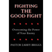 Fighting the Good Fight: Overcoming the Power of Your Enemy