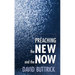 Preaching the New and the Now
