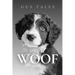 Woof - The Novel: A Literary Masterpiece in Your Dog's Native Tongue 100,000 Woofs Perfect Funny Gag Holiday Gift for Dog Lovers and Pet Owners