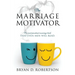The Marriage Motivator: The most practical marriage book that even men will read. (Short chapters and pictures!)