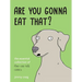 Are You Gonna Eat That?: The Essential Collection of They Can Talk Comics