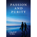 Passion and Purity: Learning to Bring Your Love Life Under Christ's Control
