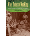 When Tobacco Was King: Families, Farm Labor, and Federal Policy in the Piedmont