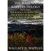 The Wallace Wattles Trilogy: The Science of Being Great, The Science of Being Well, The Science of Getting Rich (Includes Access to free Audiobooks