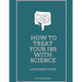 How to Treat Your IBS With Science: A Sufferer's Guide
