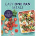 Easy One Pan Meals: Over 75 Delicious Recipes, from Oven to Table