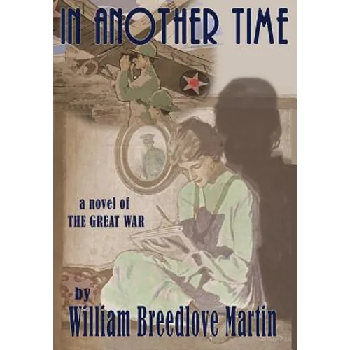 In Another Time: A Southern Family During the Great War, 1914-1918