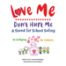 Love Me Don't Hurt Me: A Stand for School Safety No Bullying No Violence