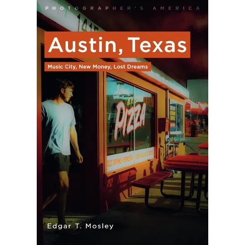 Austin, Texas: Music City, New Money, Lost Dreams