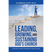 Leading, Growing, and Sustaining God's Church: Concepts and Strategies for Success