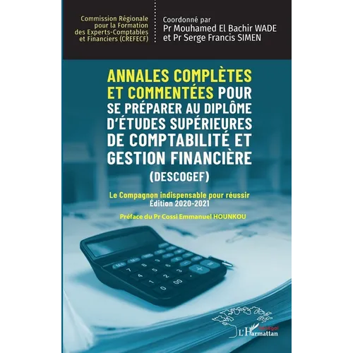 Annales complètes et commentées pour se préparer au Diplôme d'Études Supérieures de Comptabilité et Gestion Financière (DESCOGEF) Édition 2020-2021: L