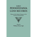 Early Pennsylvania Land Records. Minutes of the Board of Property of the Province of Pennsylvania
